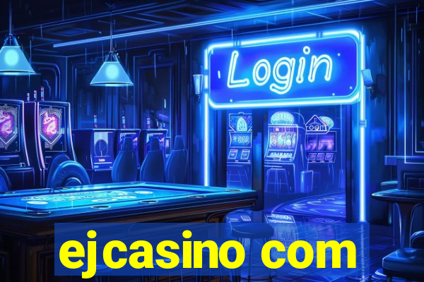 ejcasino com